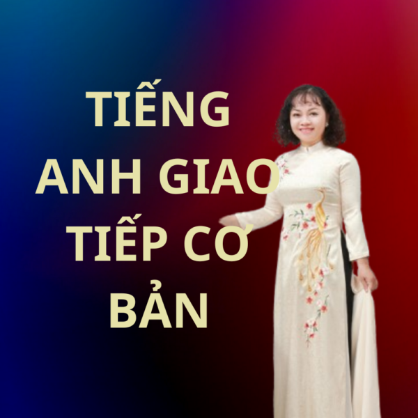 Tiếng Anh Giao Tiếp Cơ Bản
